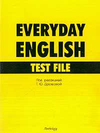 Everyday English: Test File:  : :                 ( .  ..) . 2-, . - 80 . 